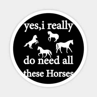 yes, i really do need all these horses Magnet